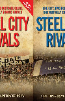 Steel City Rivals. One City. Two Football Clubs, One Mutually Shared Hatred