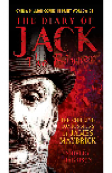 The Diary of Jack the Ripper. The Chilling Confessions of James Maybrick