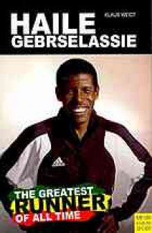 Haile Gebrselassie: the greatest runner of all time
