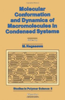 Molecular Conformation and Dynamcis of Macromolecules in Condensed Systems