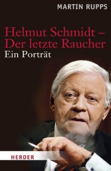 Helmut Schmidt - Der letzte Raucher: Ein Porträt