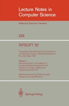 TAPSOFT '87: Proceedings of the International' Joint Conference on Theory and Practice of Software Development Pisa, Italy, March 23–27, 1987