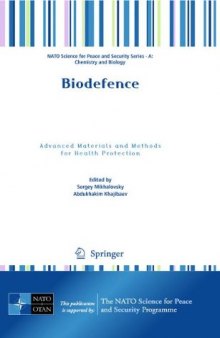 Biodefence: Advanced Materials and Methods for Health Protection (NATO Science for Peace and Security Series - A: Chemistry and Biology)