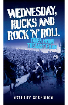 Wednesday Rucks and Rock 'n' Roll. Tales From the East Bank