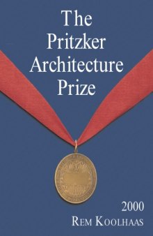 The Pritzker Architecture Prize 2000: Presented to Rem Koolhaas 