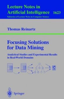 Focusing Solutions for Data Mining: Analytical Studies and Experimental Results in Real-World Domains