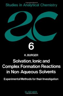 Solvation, Ionic and Complex Formation Reactions in Non-Aqueous Solvents: Experimental Methods for their Investigation