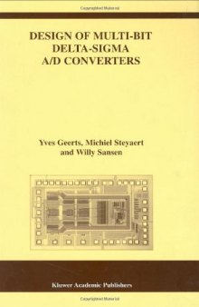 Design of Multi-Bit Delta-Sigma A/D Converters (THE KLUWER INTERNATIONAL SERIES IN ENGINEERING AND (The Springer International Series in Engineering and Computer Science)