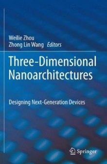 Three-Dimensional Nanoarchitectures: Designing Next-Generation Devices  