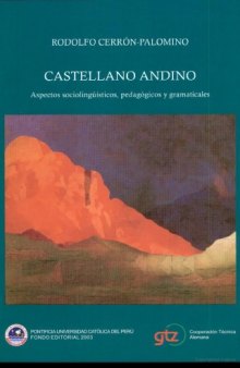 Castellano andino: aspectos sociolingüísticos, pedagógicos y gramáticales