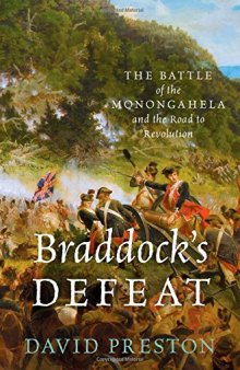 Braddock's Defeat: The Battle of the Monongahela and the Road to Revolution