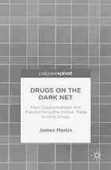 Drugs on the dark net : how cryptomarkets are transforming the global trade in illicit drugs