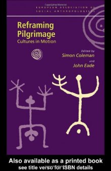 Reframing Pilgrimage: Cultures in Motion (European Association of Social Anthropologists)