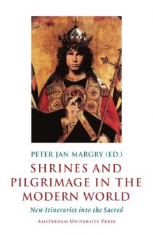 Shrines and Pilgrimage in the Modern World: New Itineraries Into the Sacred