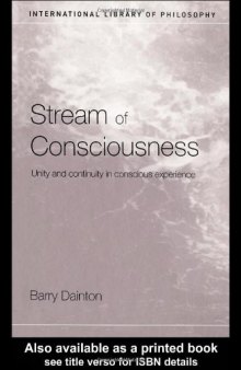 Stream of Consciousness: Unity and Continuity in Conscious Experience (International Library of Philosophy)