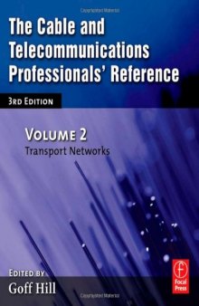The Cable and Telecommunications Professionals' Reference, Volume 2, Third Edition: Transport Networks