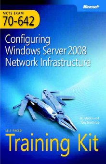 MCTS Self-Paced Training Kit (Exam 70-642): Configuring Windows Server 2008 Network Infrastructure