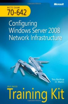 MCTS Self-Paced Training Kit Exam 70-642): Configuring Windows Server 2008 Network Infrastructure PRO-Certification)