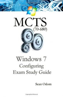 MCTS Windows 7 Configuring 70-680 Exam Study Guide