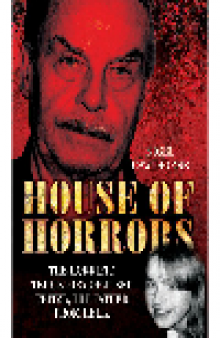 House of Horrors. The Horrific True Story of Josef Fritzl, the Father From Hell