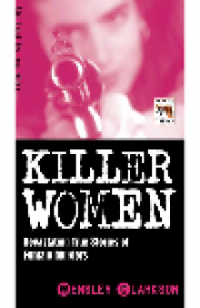 Killer Women. Devasting True Stories of Female Murderers