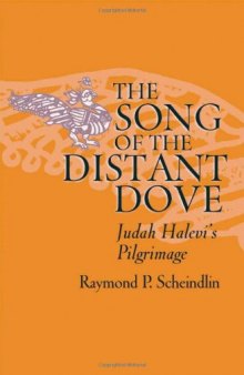 The Song of the Distant Dove: Judah Halevi's Pilgrimage