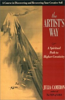 The artist's way: a spiritual path to higher creativity