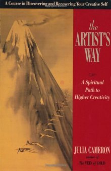 The Artist's Way: A Spiritual Path to Higher Creativity