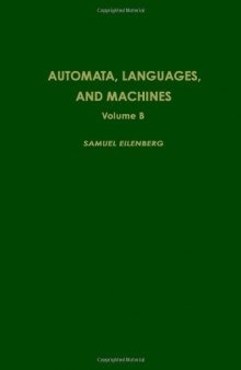 Automata, Languages and Machines. Volume B.  (Pure & Applied Mathematics)