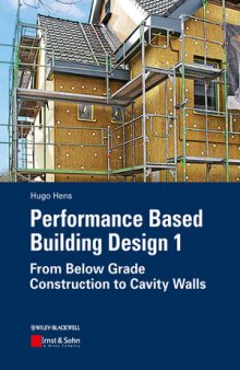 Performance Based Building Design 1: From Below Grade Construction to Cavity Walls, Second Edition