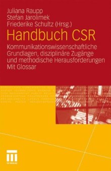 Handbuch CSR: Kommunikationswissenschaftliche Grundlagen, disziplinäre Zugänge und methodische Herausforderungen  