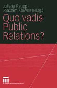 Quo vadis Public Relations?: Auf dem Weg zum Kommunikationsmanagement: Bestandsaufnahmen und Entwicklungen
