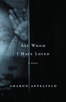 All Whom I Have Loved: A Novel