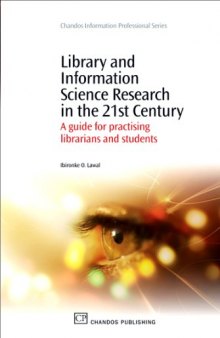 Library and Information Science Research in the 21st Century. A Guide for Practicing Librarians and Students