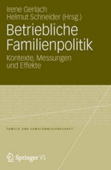 Betriebliche Familienpolitik: Kontexte, Messungen und Effekte