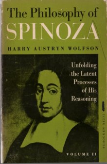 The Philosophy of Spinoza. Unfolding the latent processes of his reasoning