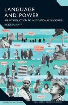 Language and Power: An Introduction to Institutional Discourse (Advances in Sociolinguistics)
