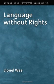 Language without Rights (Oxford Studies in Sociolinguistics)