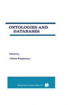 Ontologies and Databases:  A Special Issue of Distributed and Parallel Databases An International Journal Volume 7, No. 1 (1999)