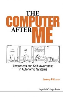 The Computer after Me : Awareness and Self-Awareness in Autonomic Systems