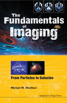 The Fundamentals of Imaging: From Particles to Galaxies