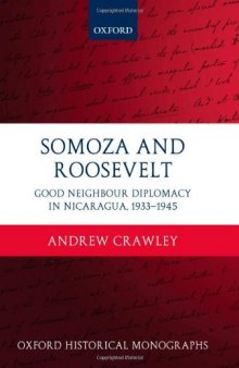 Somoza and Roosevelt: Good Neighbour Diplomacy in Nicaragua, 1933-1945