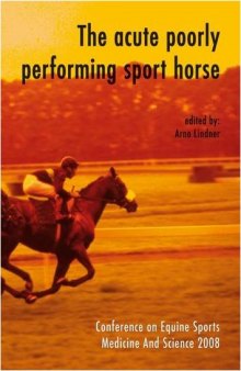 The Acute Poorly Performing Sport Horse: Cesmas 2008