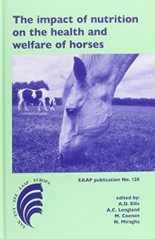 The Impact of Nutrition on the Health and Welfare of Horses: 5th European Workshop Equine Nutrition, Cirencester, United Kingdom, 19-22 September 2010
