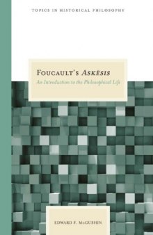 Foucault's Askesis: An Introduction to the Philosophical Life (Topics in Historical Philosophy)