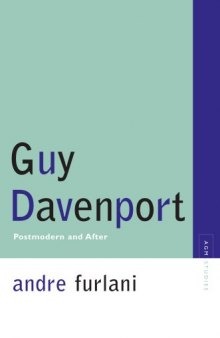 Guy Davenport: Postmodernism and After (Avant-Garde & Modernism Studies)