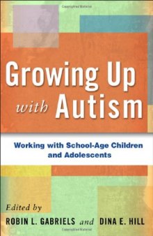 Growing up with autism : working with school-age children and adolescents