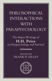 Philosophical Interactions with Parapsychology: The Major Writings of H. H. Price on Parapsychology and Survival
