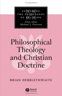 Philosophical Theology and Christian Doctrine (Exploring the Philosophy of Religion)