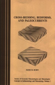 Cross-Bedding, Bedforms, and Paleocurrents (Concepts in Sedimentology & Paleontology 1)